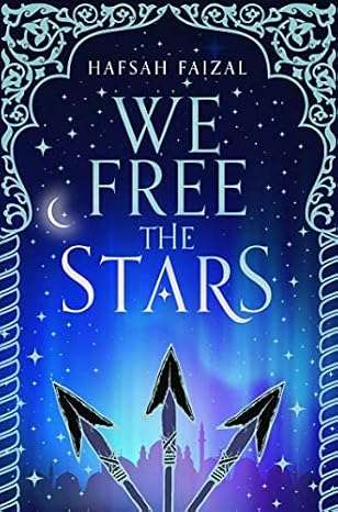 We Free the Stars by Hafsah Faizal