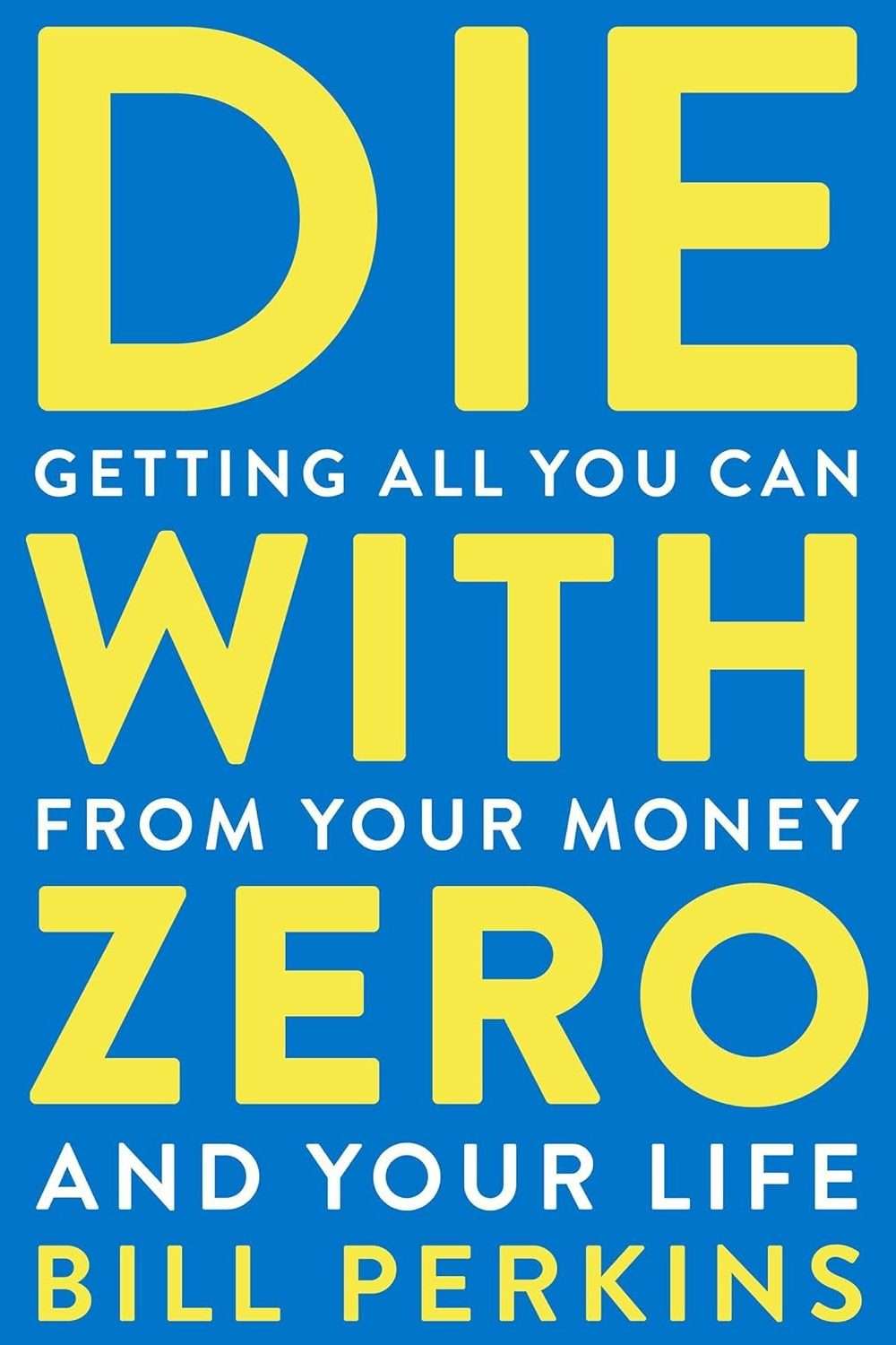 Die with Zero by Bill Perkins